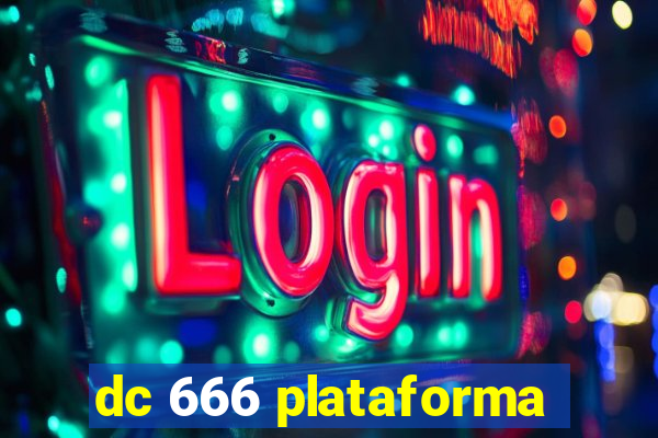 dc 666 plataforma